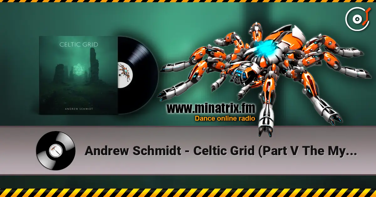 Andrew Schmidt - Celtic Grid (Part V The Myst) [Tribal Tech Mix] online in hoher Qualität hören | Minatrix.FM