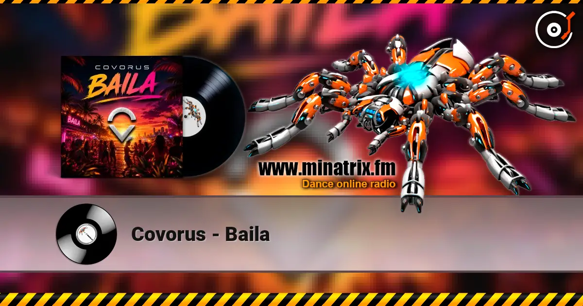Covorus - Baila online in hoher Qualität hören | Minatrix.FM