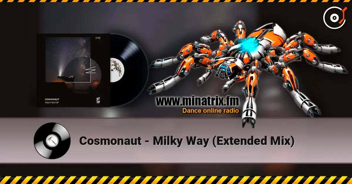 Cosmonaut - Milky Way (Extended Mix) online in hoher Qualität hören | Minatrix.FM