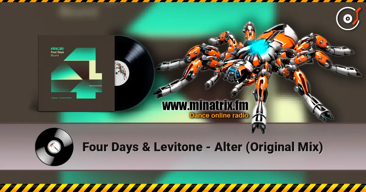 Four Days & Levitone - Alter (Original Mix) online in hoher Qualität hören | Minatrix.FM