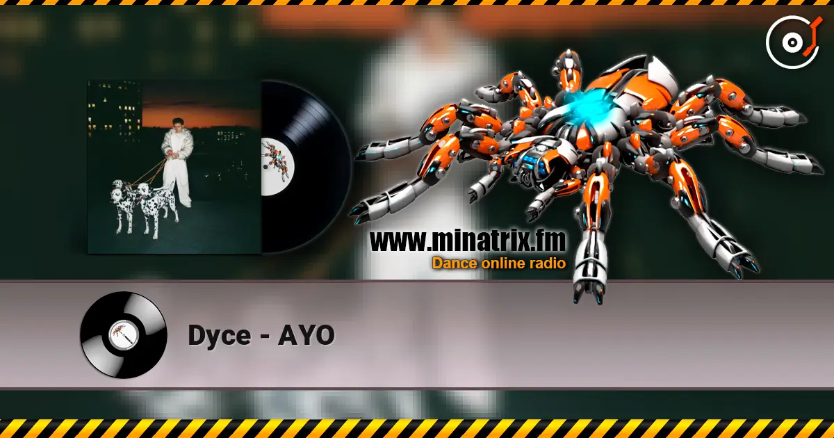 Dyce - AYO online in hoher Qualität hören | Minatrix.FM