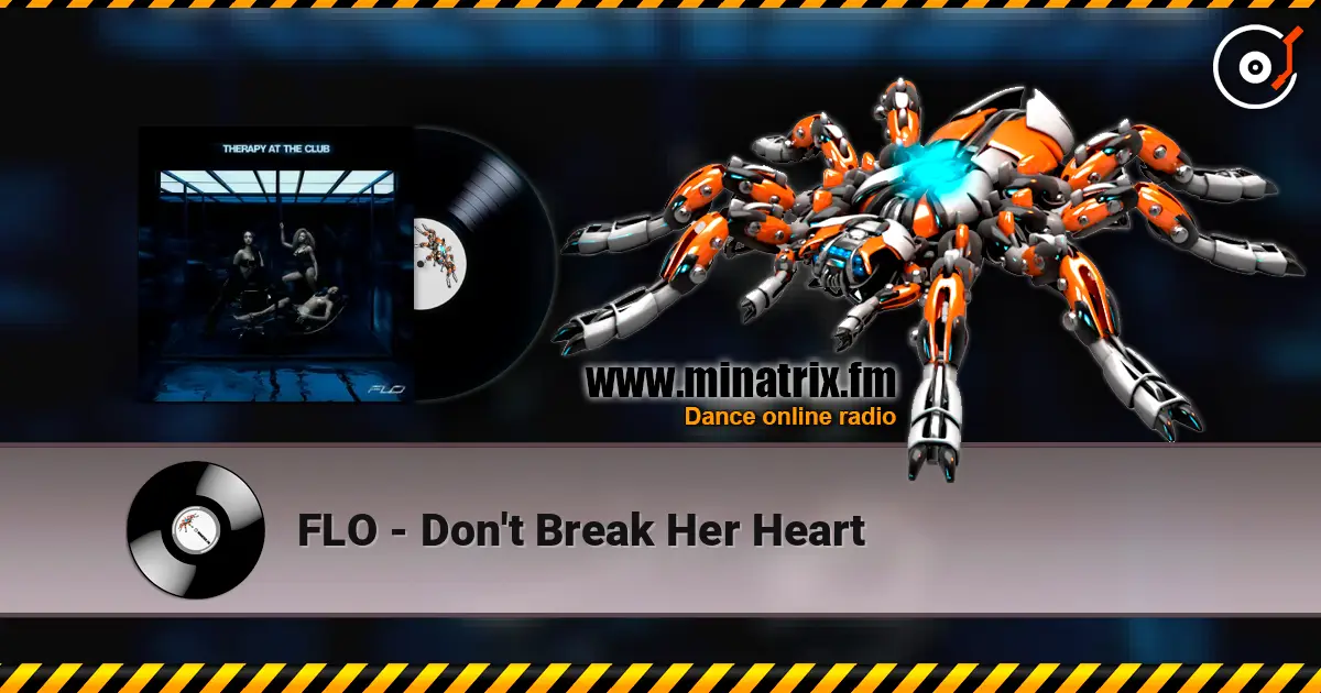 FLO - Don't Break Her Heart online in hoher Qualität hören | Minatrix.FM