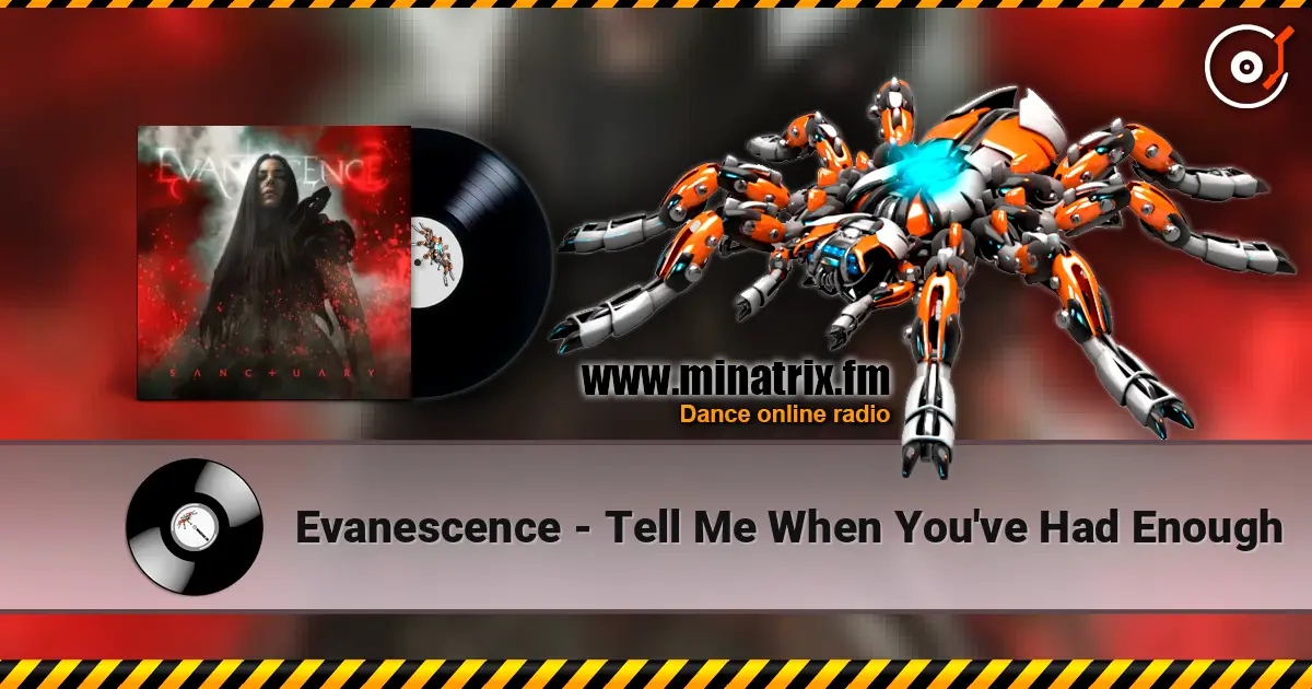 Evanescence - Tell Me When You've Had Enough online in hoher Qualität hören | Minatrix.FM