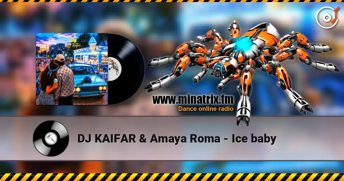 DJ KAIFAR & Amaya Roma - Ice baby online in hoher Qualität hören | Minatrix.FM