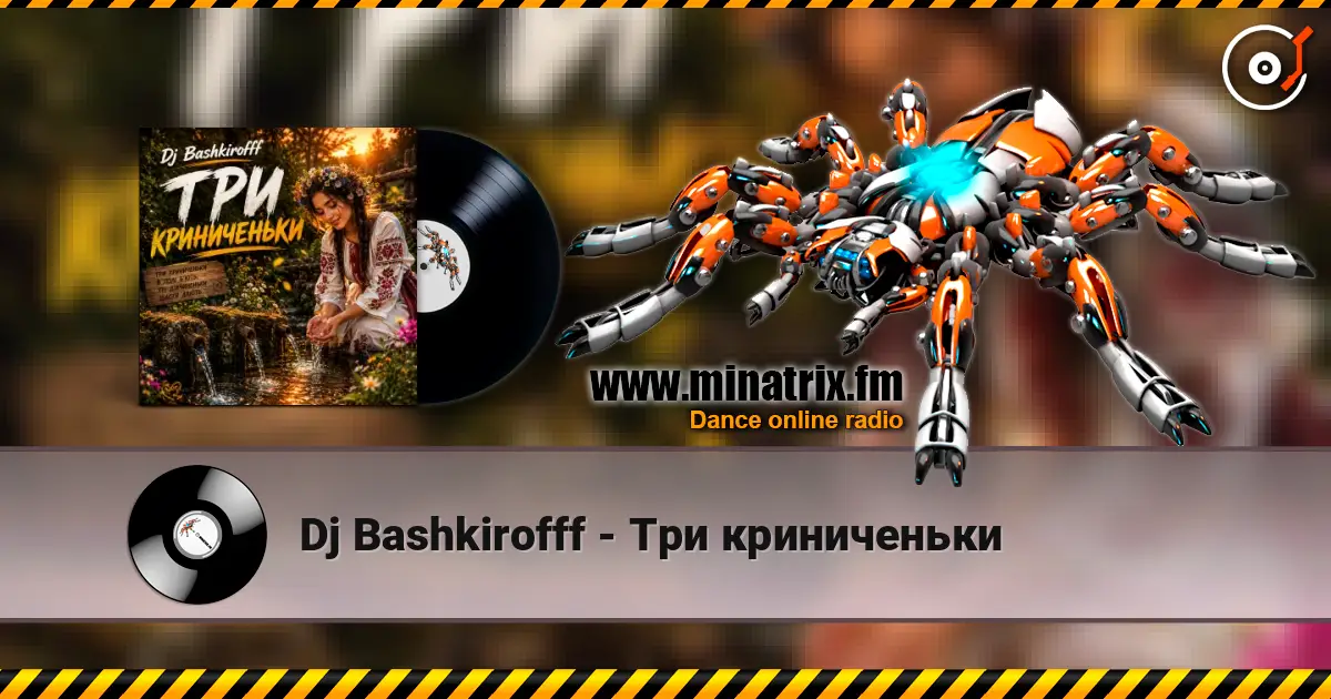 Dj Bashkirofff - Три криниченьки online in hoher Qualität hören | Minatrix.FM
