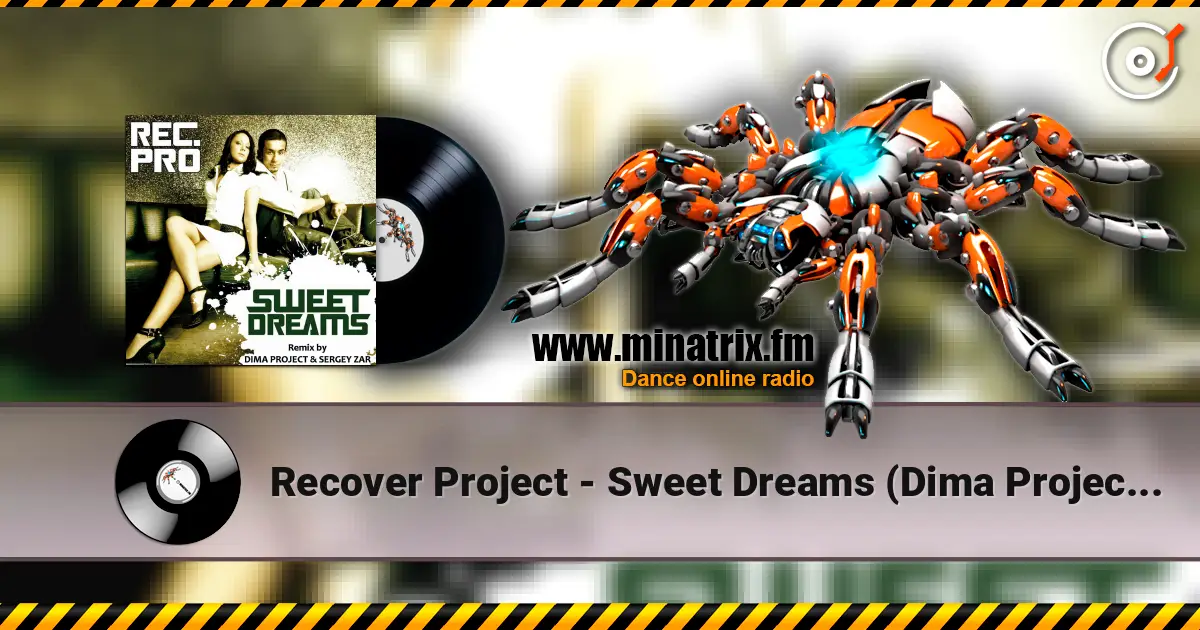 Recover Project - Sweet Dreams (Dima Project & Sergey Zar Remix) online in hoher Qualität hören | Minatrix.FM