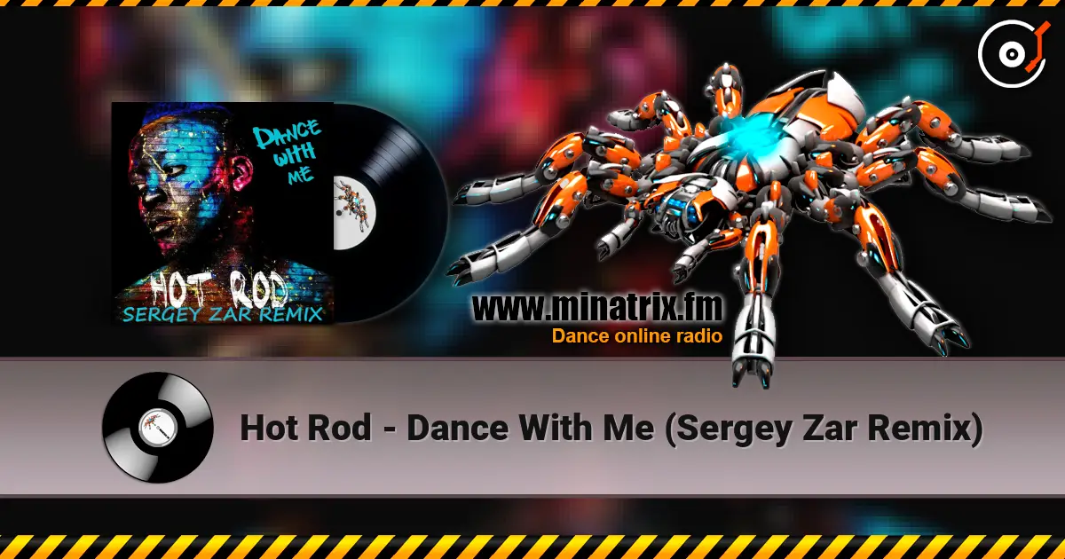 Hot Rod - Dance With Me (Sergey Zar Remix) online in hoher Qualität hören | Minatrix.FM