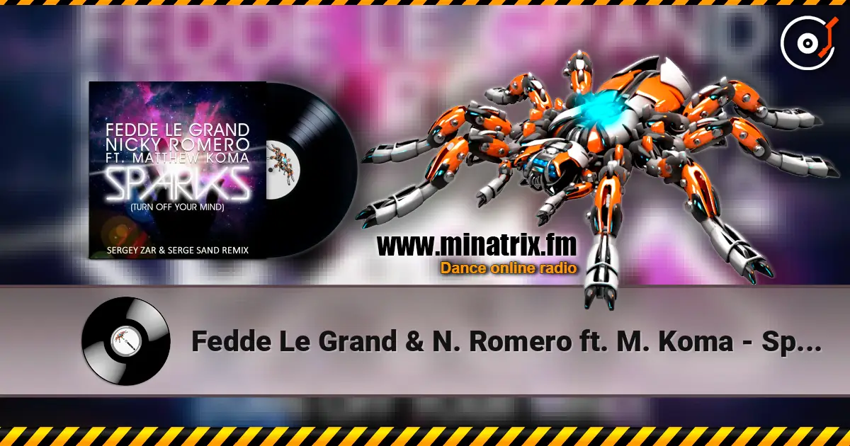 Fedde Le Grand & N. Romero ft. M. Koma - Sparks (Sergey Zar & Serge Sand Remix 2013) online in hoher Qualität hören | Minatrix.FM