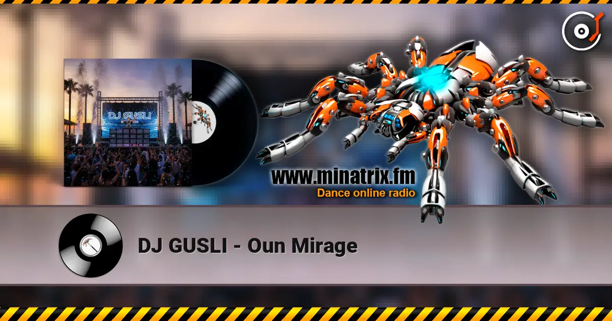 DJ GUSLI - Oun Mirage online in hoher Qualität hören | Minatrix.FM