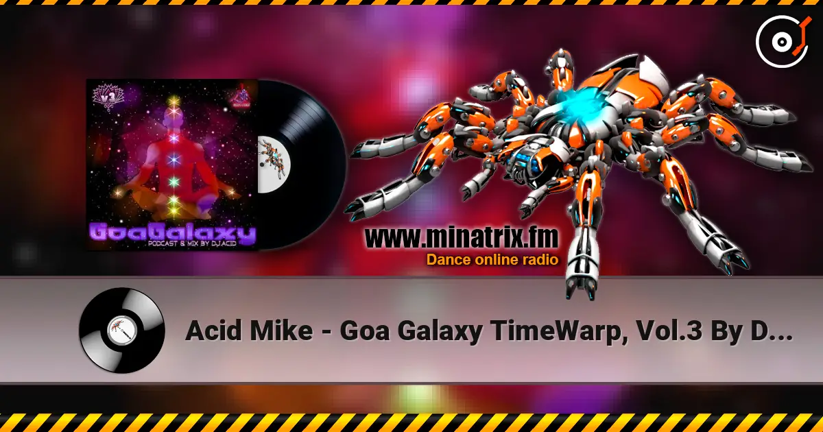 Acid Mike - Goa Galaxy TimeWarp, Vol.3 By DJ Acid Mike (DJ Mix) online in hoher Qualität hören | Minatrix.FM