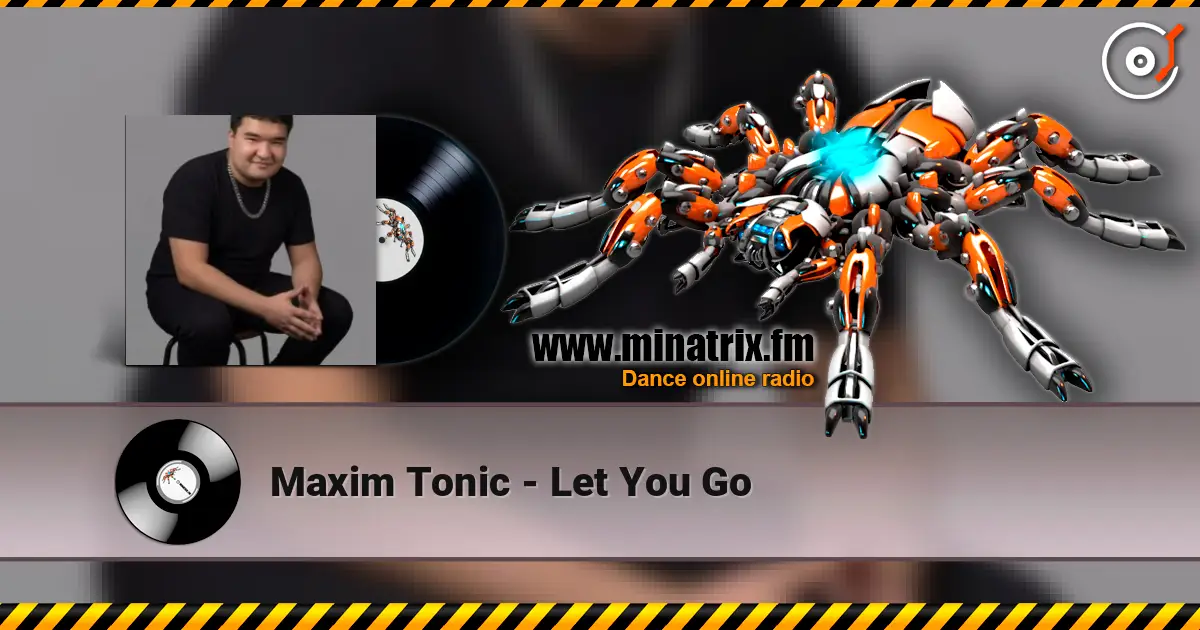 Maxim Tonic - Let You Go online in hoher Qualität hören | Minatrix.FM