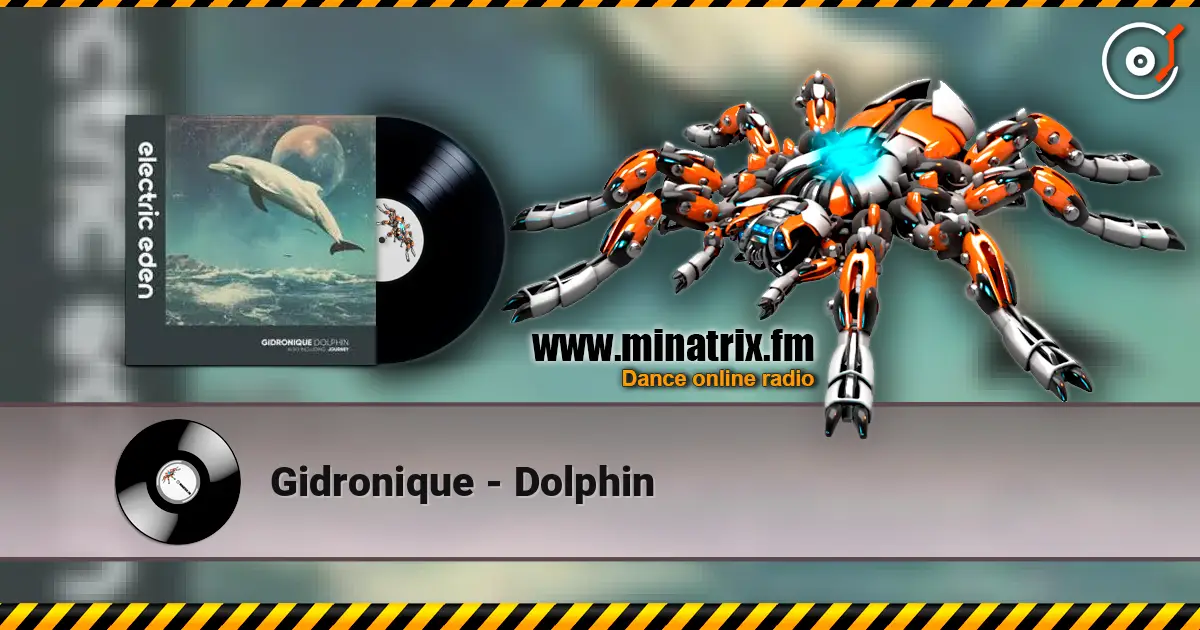 Gidronique - Dolphin online in hoher Qualität hören | Minatrix.FM