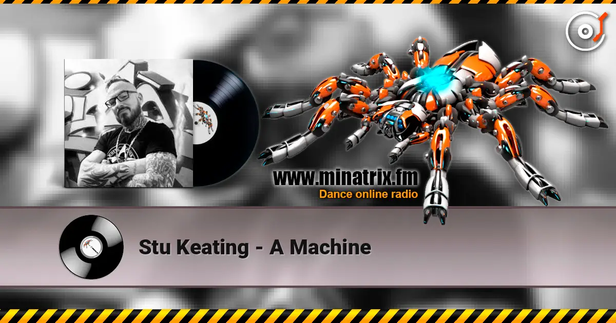 Stu Keating - A Machine online in hoher Qualität hören | Minatrix.FM