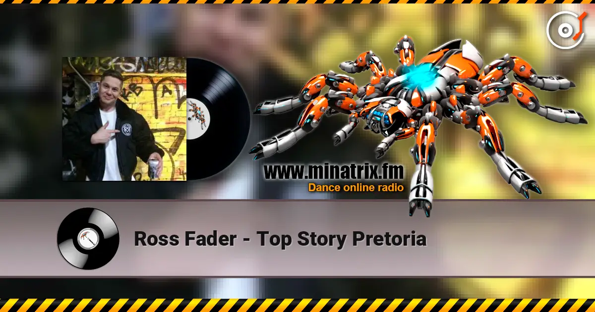 Ross Fader - Top Story Pretoria online in hoher Qualität hören | Minatrix.FM