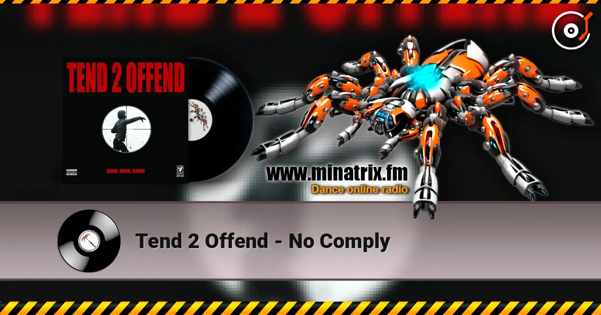 Tend 2 Offend - No Comply online in hoher Qualität hören | Minatrix.FM
