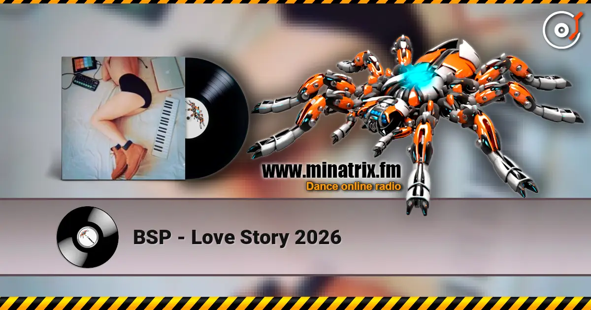 BSP - Love Story 2026 online in hoher Qualität hören | Minatrix.FM