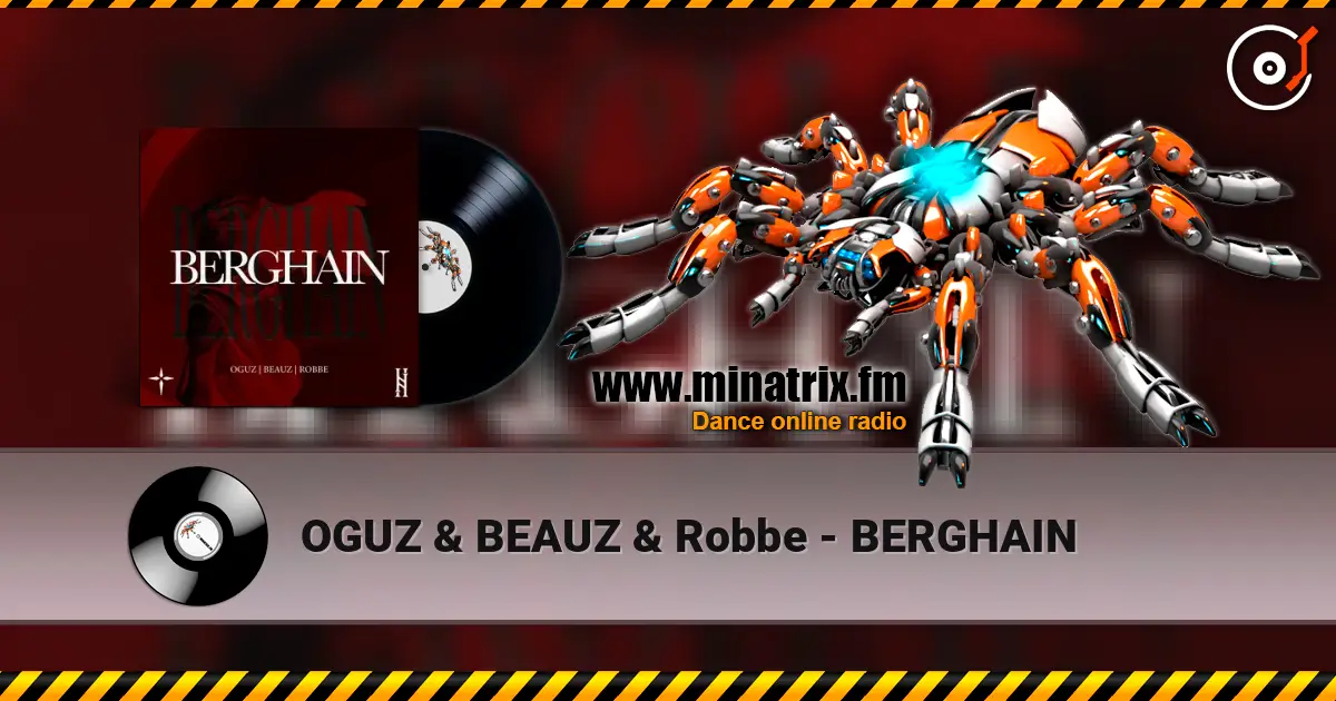 OGUZ & BEAUZ & Robbe - BERGHAIN online in hoher Qualität hören | Minatrix.FM