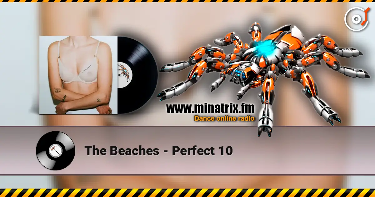 The Beaches - Perfect 10 online in hoher Qualität hören | Minatrix.FM