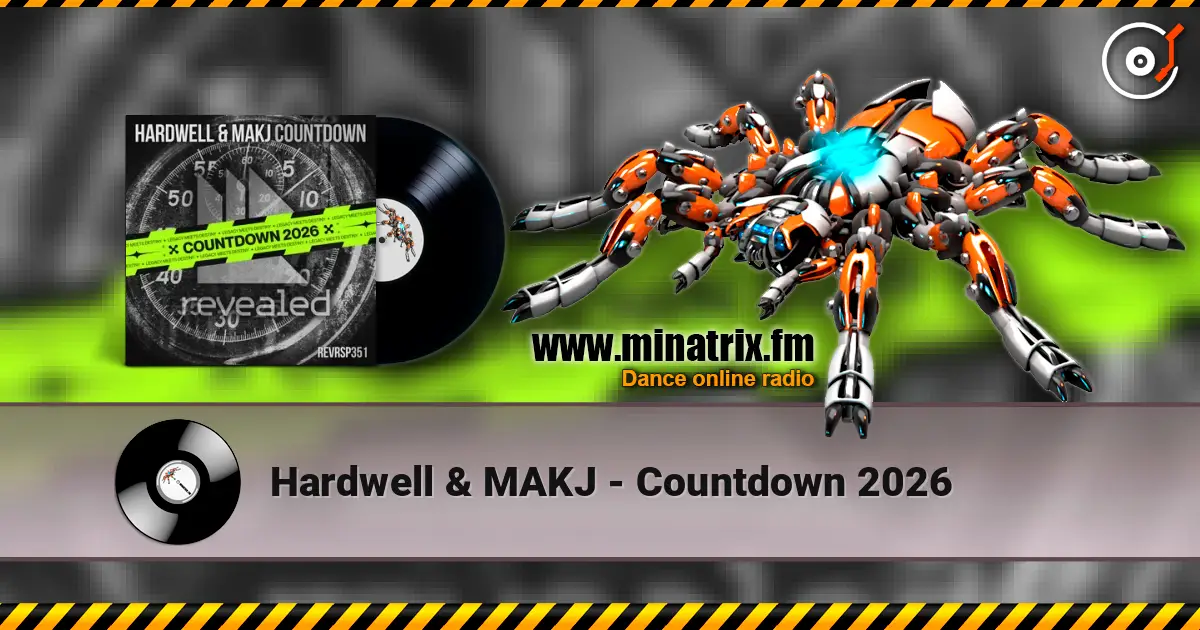 Hardwell & MAKJ - Countdown 2026 online in hoher Qualität hören | Minatrix.FM