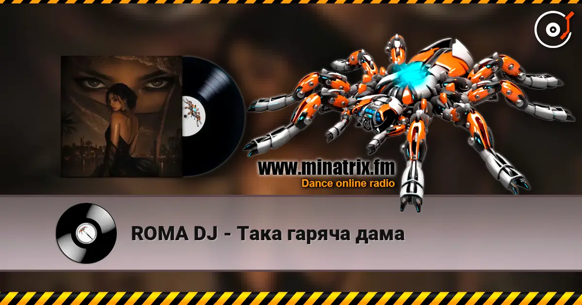 ROMA DJ - Така гаряча дама online in hoher Qualität hören | Minatrix.FM