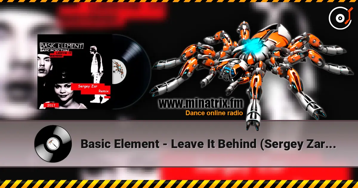 Basic Element - Leave It Behind (Sergey Zar Mix) online in hoher Qualität hören | Minatrix.FM