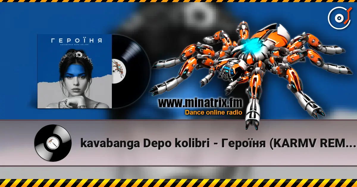 kavabanga Depo kolibri - Героїня (KARMV REMIX) online in hoher Qualität hören | Minatrix.FM