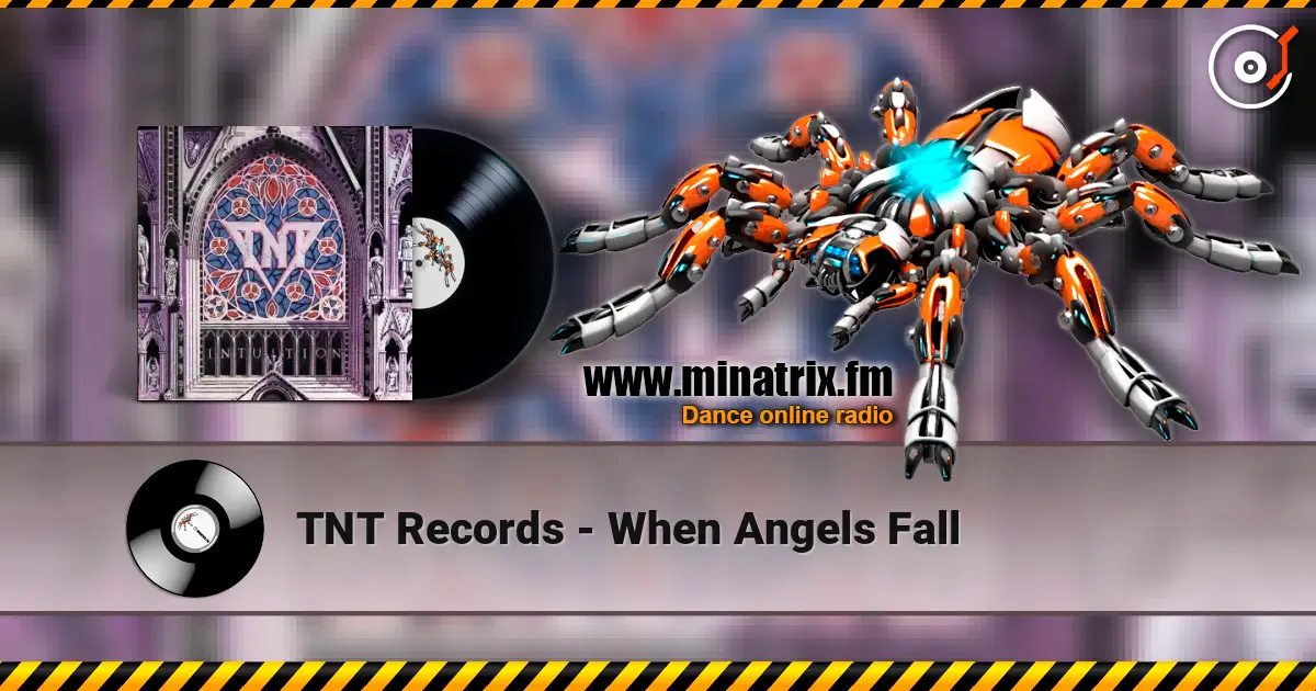 TNT Records - When Angels Fall online in hoher Qualität hören | Minatrix.FM