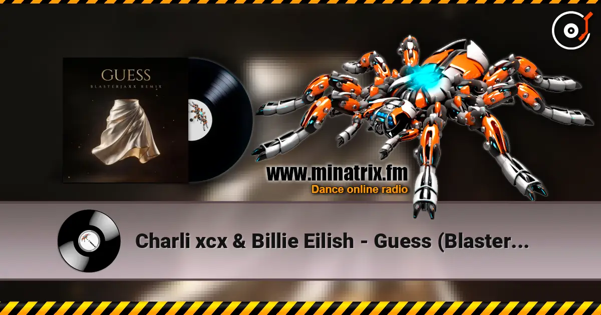 Charli xcx & Billie Eilish - Guess (Blasterjaxx Remix) online in hoher Qualität hören | Minatrix.FM