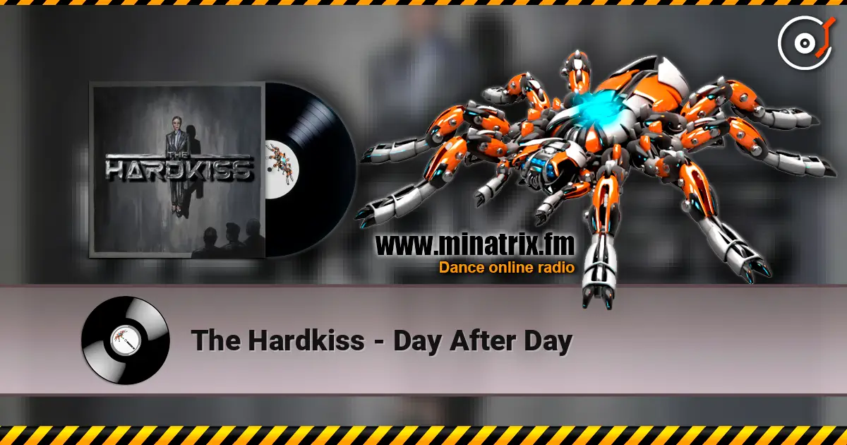 The Hardkiss - Day After Day online in hoher Qualität hören | Minatrix.FM