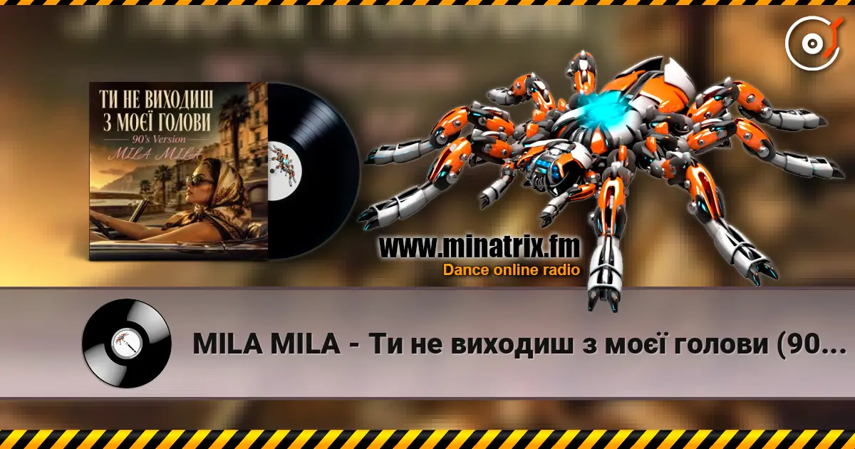 MILA MILA - Ти не виходиш з моєї голови (90's Version) online in hoher Qualität hören | Minatrix.FM