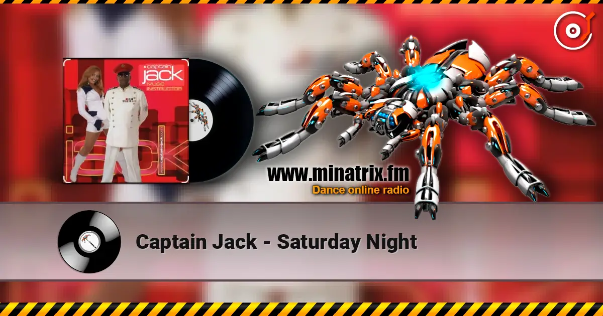 Captain Jack - Saturday Night online in hoher Qualität hören | Minatrix.FM