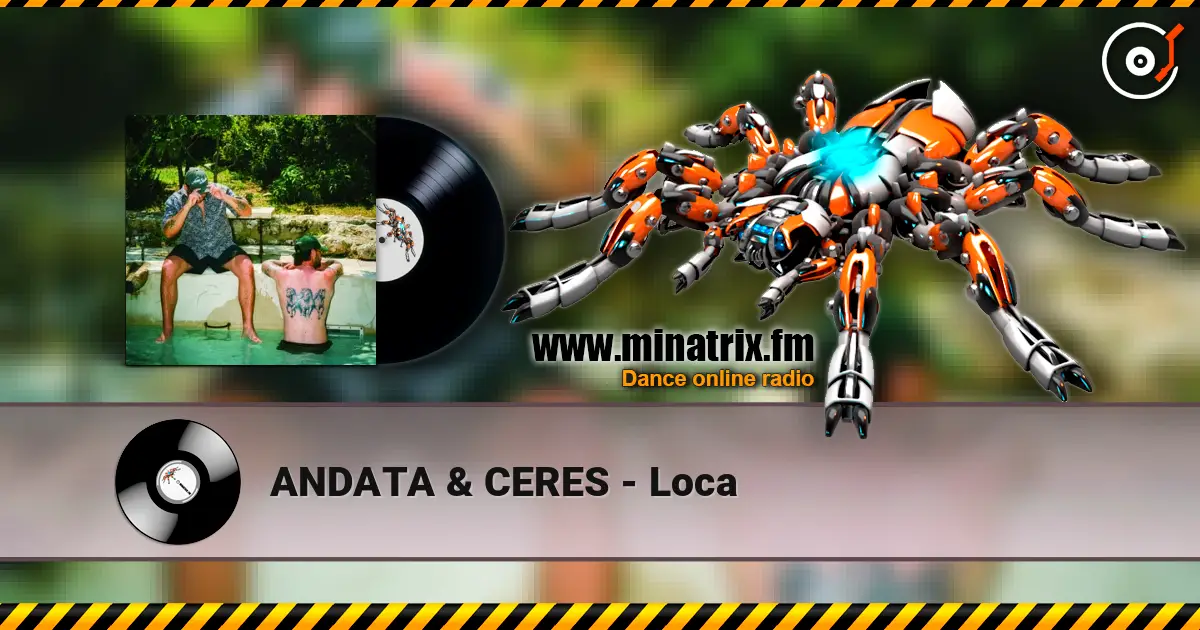 ANDATA & CERES - Loca online in hoher Qualität hören | Minatrix.FM