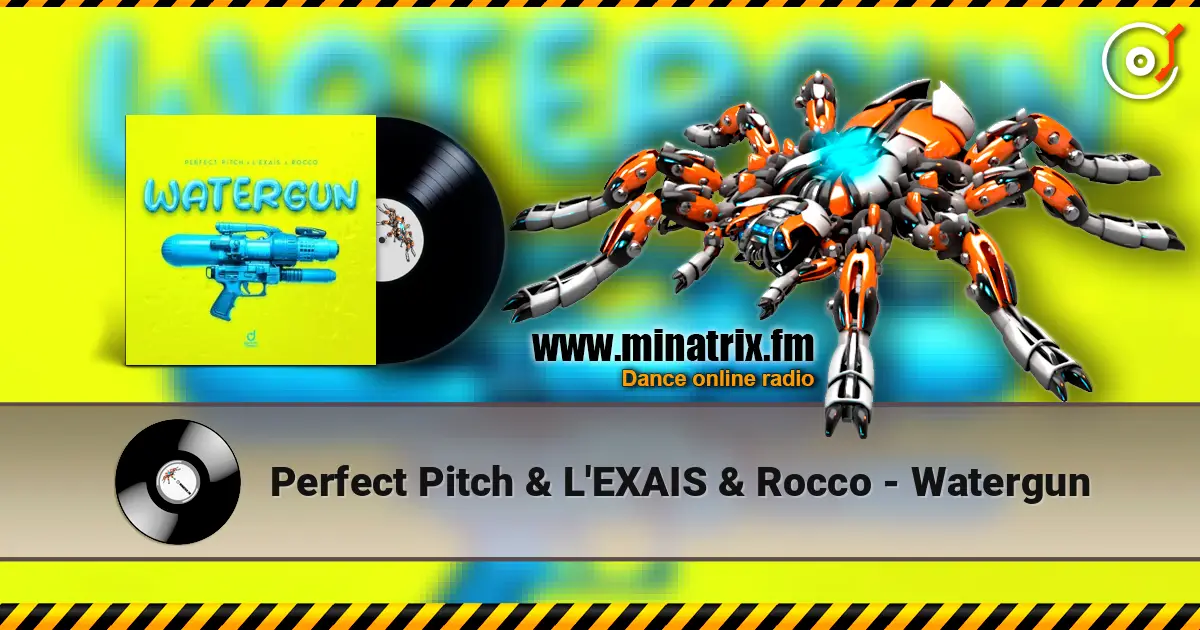Perfect Pitch & L'EXAIS & Rocco - Watergun online in hoher Qualität hören | Minatrix.FM