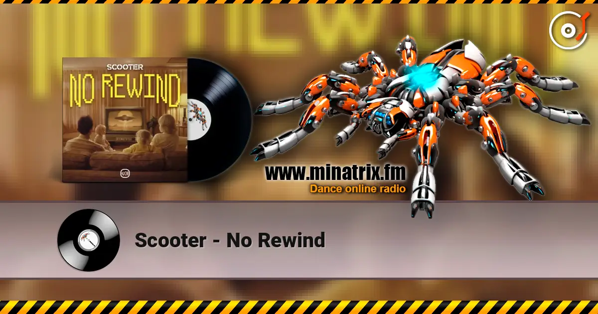 Scooter - No Rewind online in hoher Qualität hören | Minatrix.FM