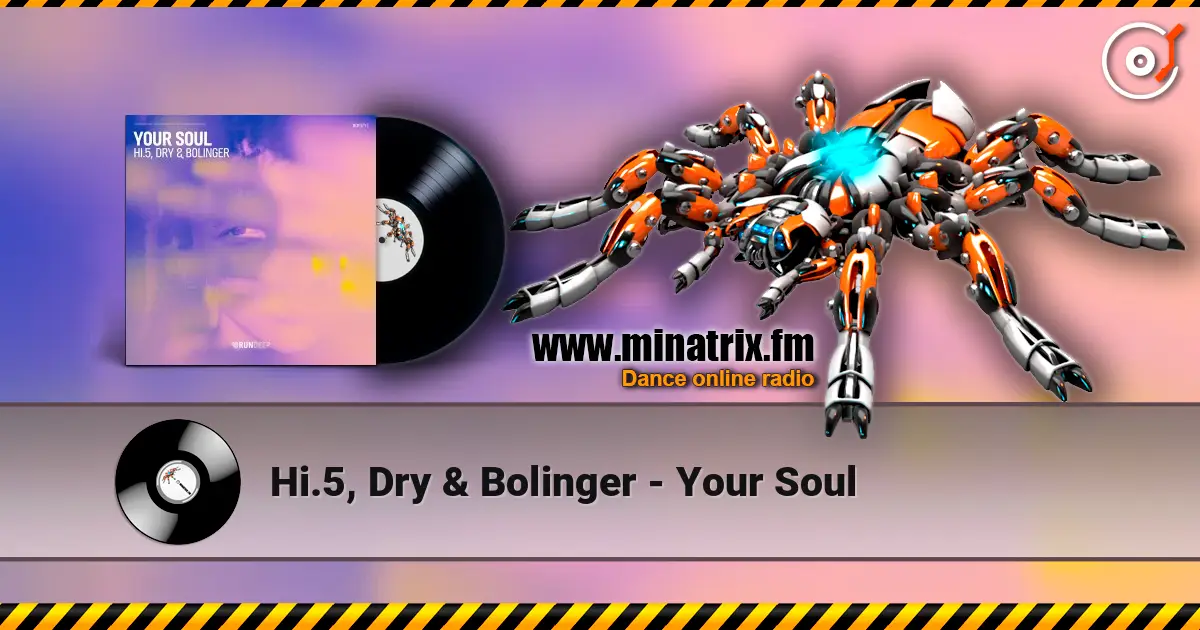 Hi.5, Dry & Bolinger - Your Soul online in hoher Qualität hören | Minatrix.FM