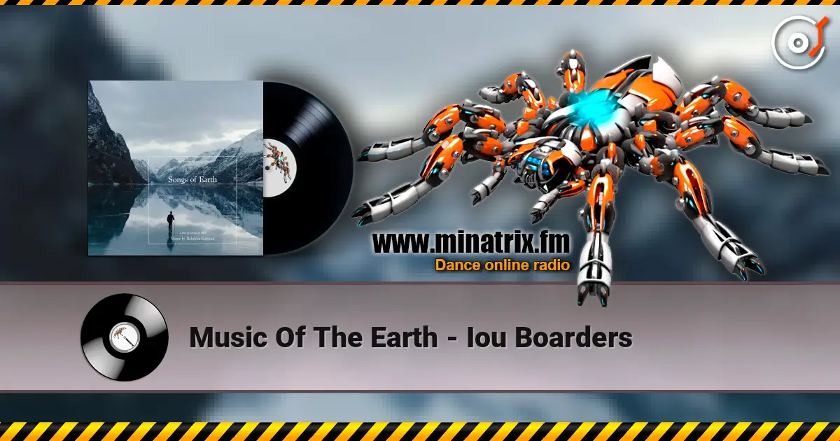 Music Of The Earth - Iou Boarders online in hoher Qualität hören | Minatrix.FM