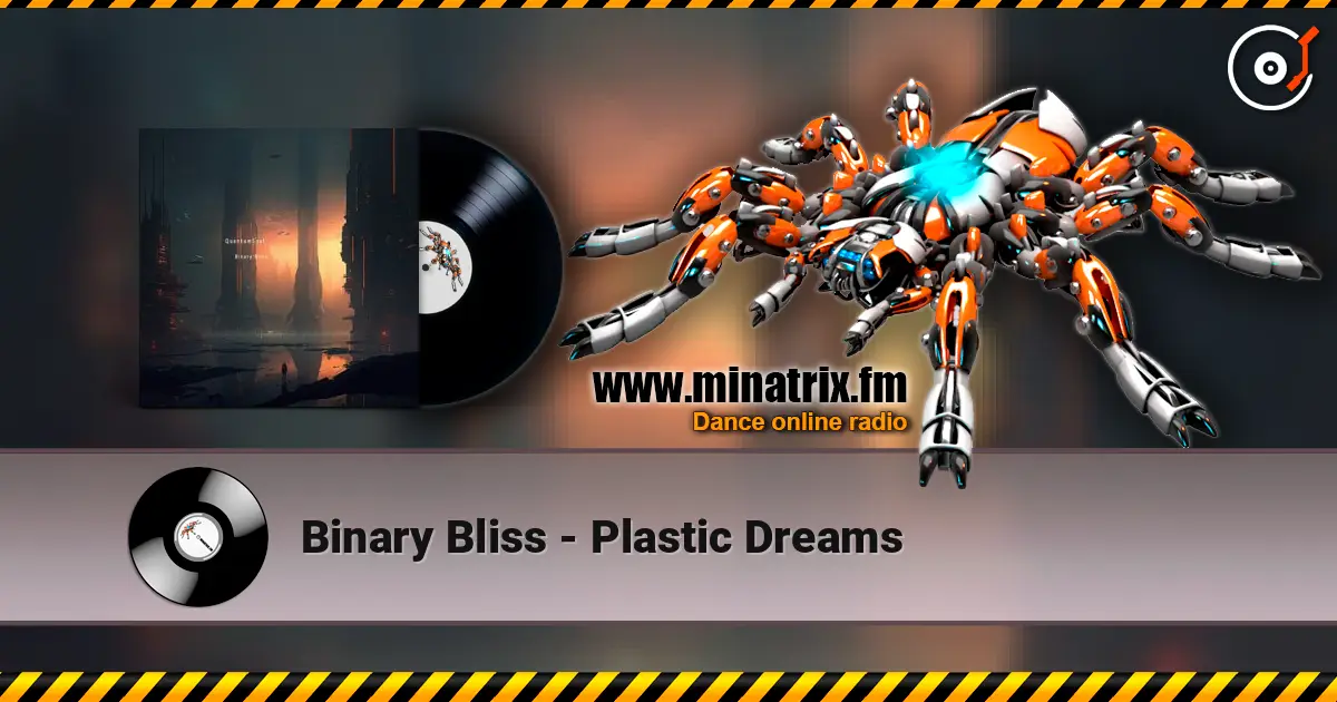 Binary Bliss - Plastic Dreams online in hoher Qualität hören | Minatrix.FM