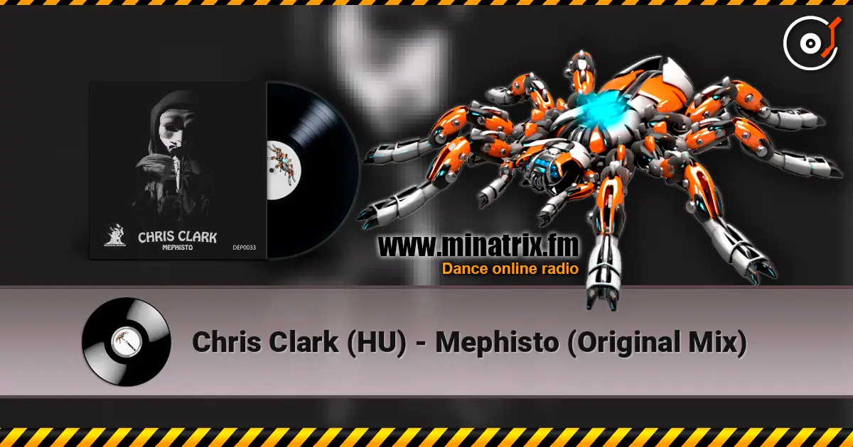 Chris Clark (HU) - Mephisto (Original Mix) online in hoher Qualität hören | Minatrix.FM