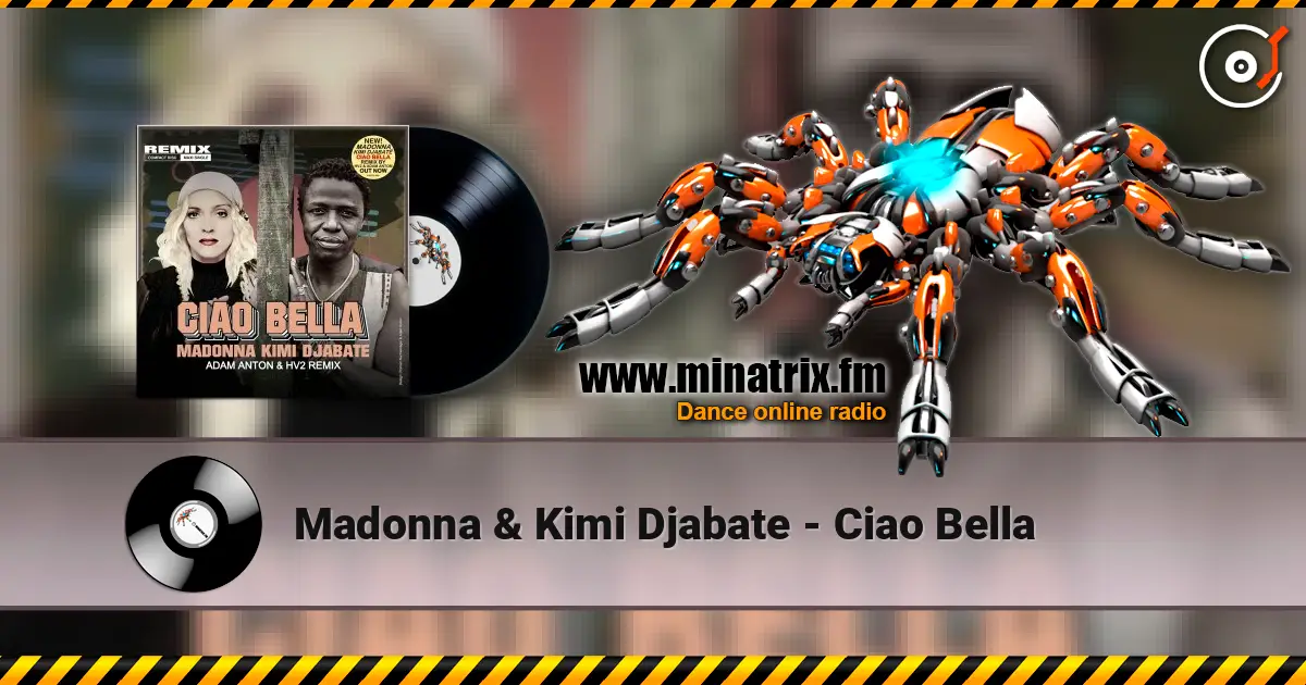Madonna & Kimi Djabate - Ciao Bella online in hoher Qualität hören | Minatrix.FM