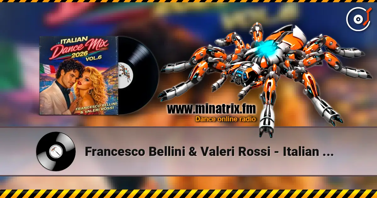 Francesco Bellini & Valeri Rossi - Italian Dance Mix (2026 Vol. 6) online in hoher Qualität hören | Minatrix.FM