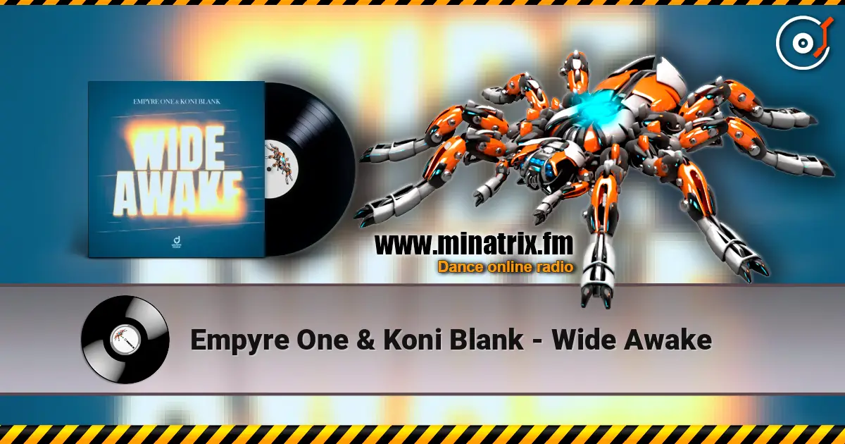 Empyre One & Koni Blank - Wide Awake online in hoher Qualität hören | Minatrix.FM