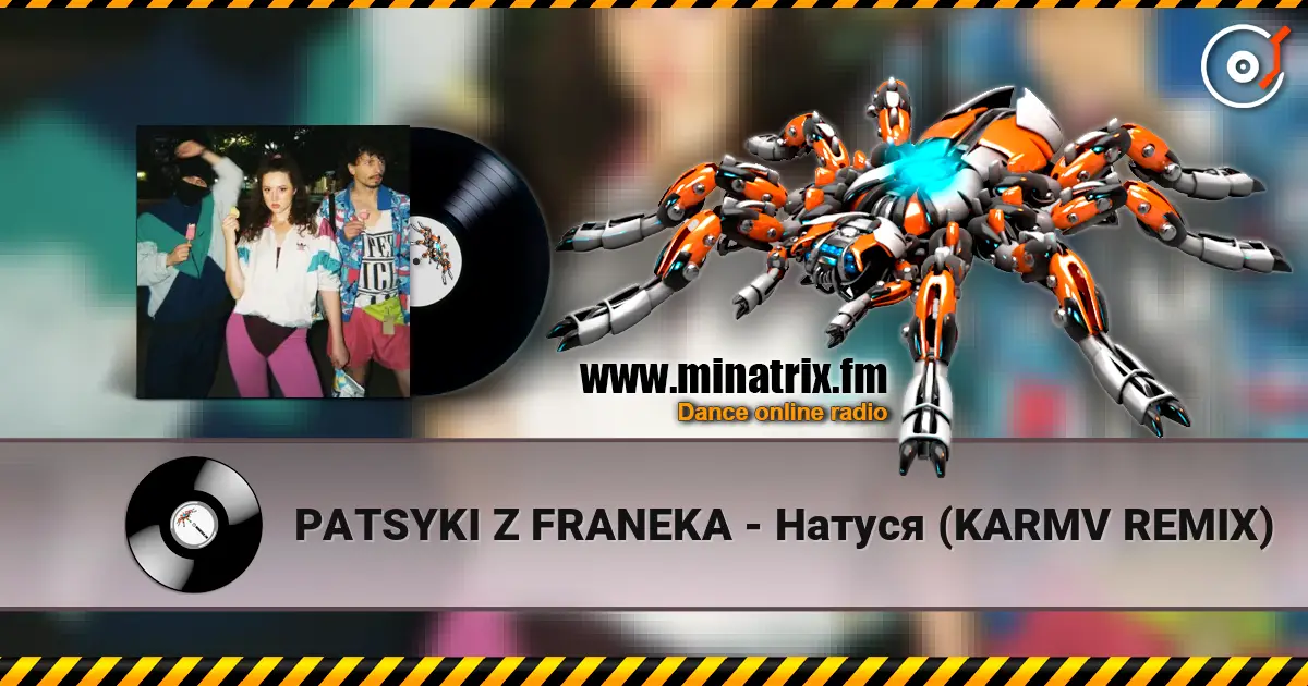 PATSYKI Z FRANEKA - Натуся (KARMV REMIX) online in hoher Qualität hören | Minatrix.FM