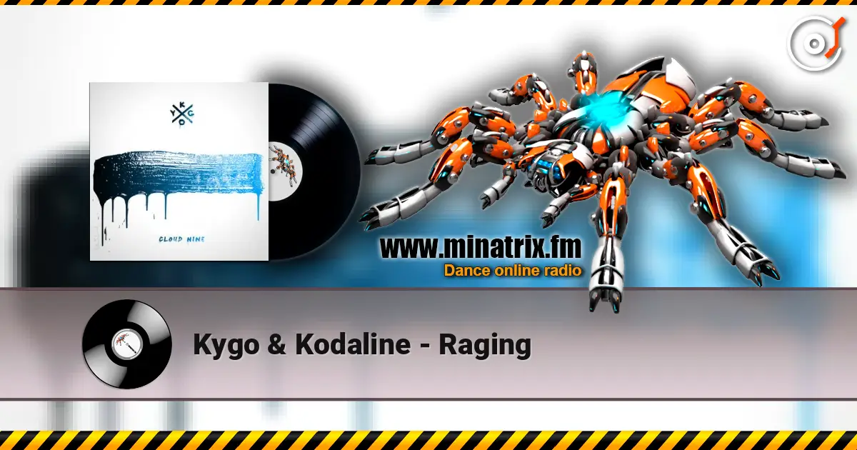 Kygo & Kodaline - Raging online in hoher Qualität hören | Minatrix.FM
