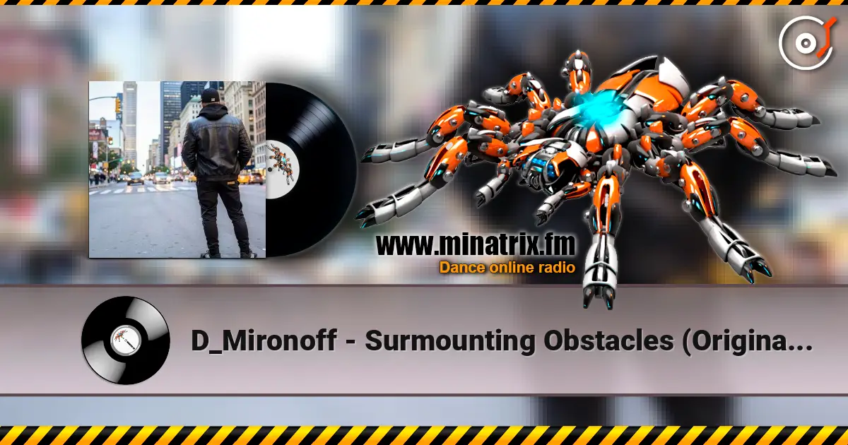 D_Mironoff - Surmounting Obstacles (Original Mix) online in hoher Qualität hören | Minatrix.FM