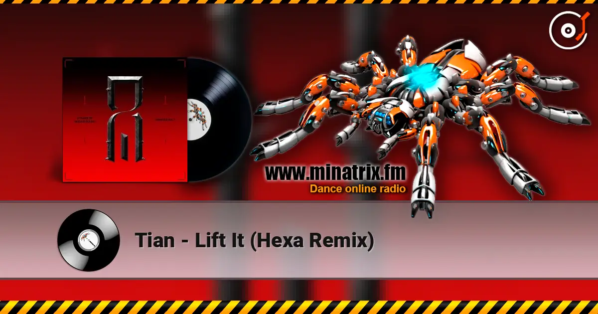 Tian - Lift It (Hexa Remix) online in hoher Qualität hören | Minatrix.FM