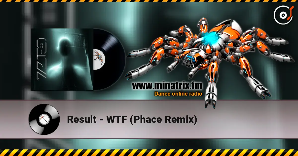 Result - WTF (Phace Remix) online in hoher Qualität hören | Minatrix.FM