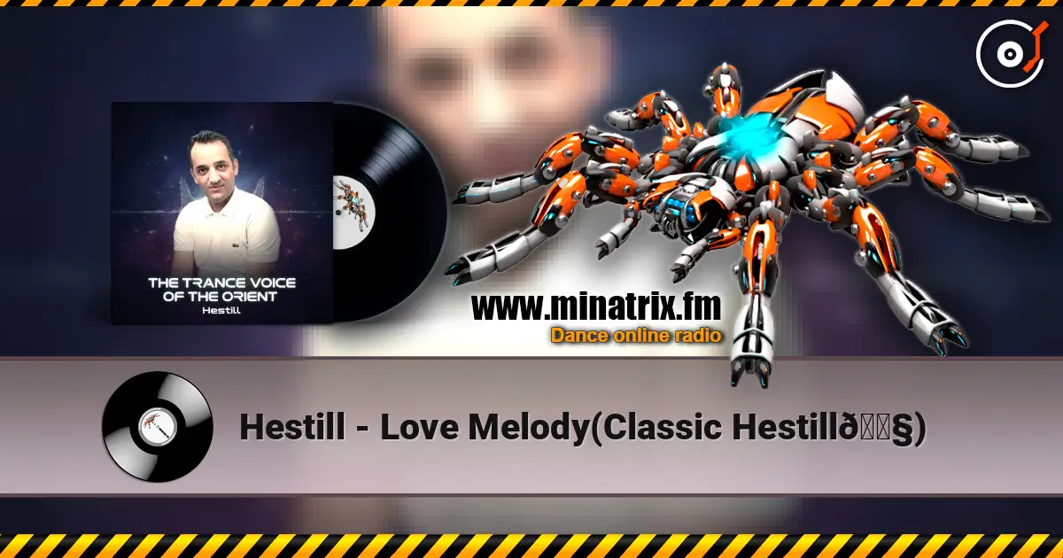 Hestill - Love Melody(Classic Hestill🎧) online in hoher Qualität hören | Minatrix.FM
