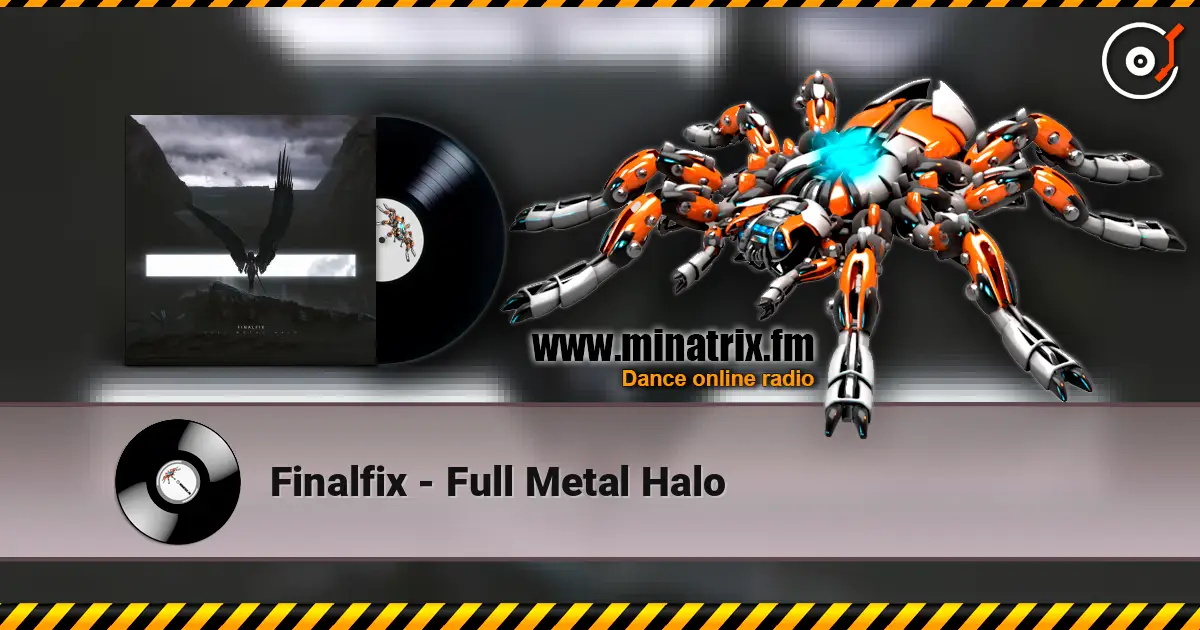 Finalfix - Full Metal Halo online in hoher Qualität hören | Minatrix.FM