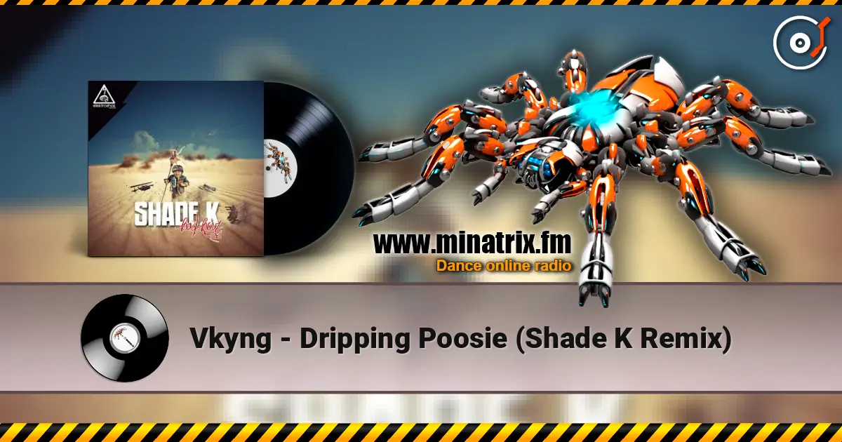Vkyng - Dripping Poosie (Shade K Remix) online in hoher Qualität hören | Minatrix.FM