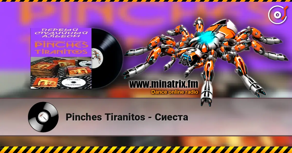 Pinches Tiranitos - Сиеста online in hoher Qualität hören | Minatrix.FM